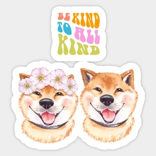 Shiba Inus Be Kind Sticker